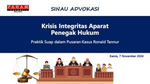 Praktik Suap Kasus Ronald Tannur Terbongkar, Sinau Advokasi PAHAM