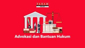 Advokasi dan Bantuan Hukum