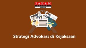Strategi Advokasi di Kejaksaan